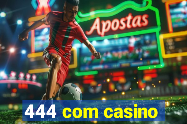 444 com casino